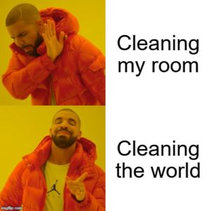 Read more about the article I’d Rather Clean the World Than Clean My Room