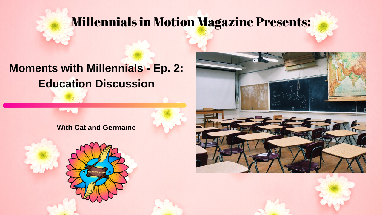 Read more about the article Moments with Millennials, Ep. 2 – Education Discussion