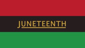 Juneteenth Flag (Red, black, and green stripes, with the word "Juneteenth in gold letters and underlined)