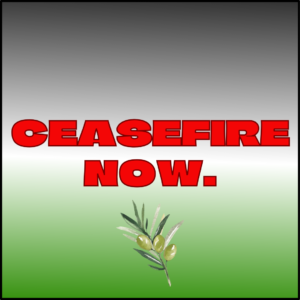 Gradient square with fading black to white to green background. Red lettering that says "Ceasefire Now." An olive branch graphic is as the bottom.