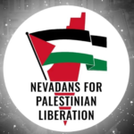 Nevadans for Palestinian Liberation: Life, Liberty, and the Pursuit of a Free Palestine
