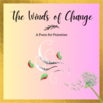 The Winds of Change – A Poem for Palestine