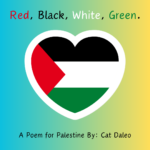 Red, Black, White, Green – A Poem for Palestine