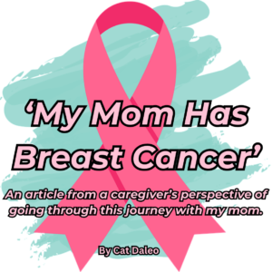 Read more about the article ‘My Mom Has Breast Cancer’